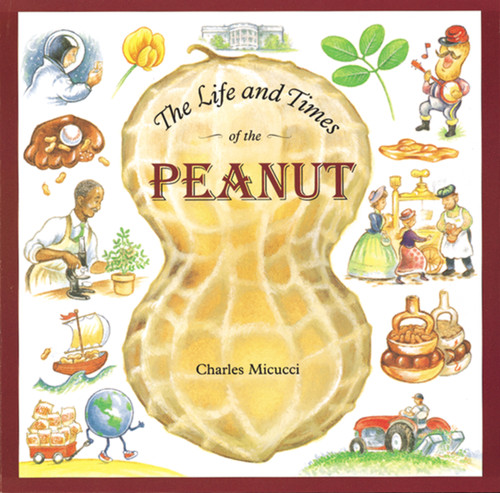 The Life and Times of the Peanut by Charles Micucci, 9780618033140
