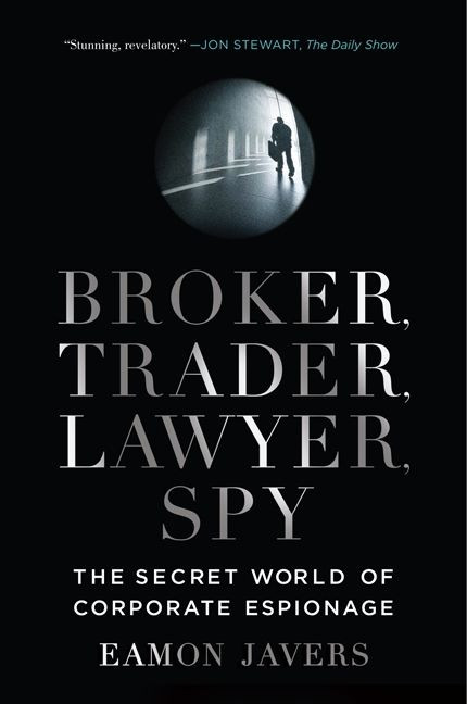 Broker, Trader, Lawyer, Spy (The Secret World of Corporate Espionage) - 9780061697210 by Eamon Javers, 9780061697210