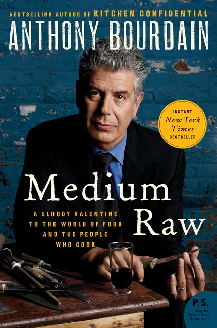 Medium Raw (A Bloody Valentine to the World of Food and the People Who Cook) - 9780061718953 by Anthony Bourdain