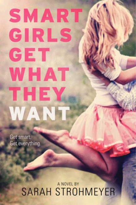 Smart Girls Get What They Want by Sarah Strohmeyer, 9780061953415