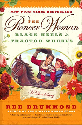 The Pioneer Woman (Black Heels to Tractor Wheels--a Love Story) - 9780061997174 by Ree Drummond
