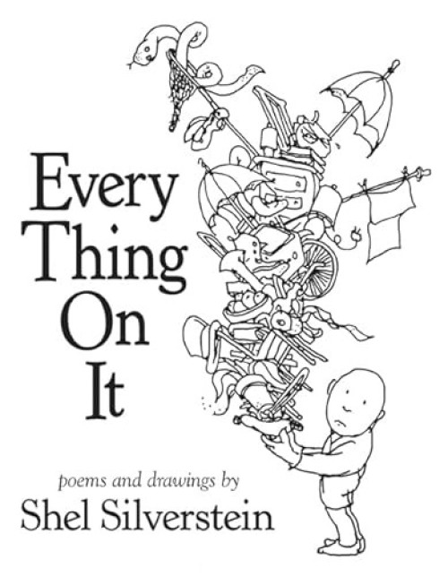 Every Thing On It - 9780061998171 by Shel Silverstein, Shel Silverstein