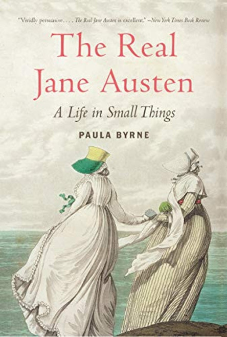 The Real Jane Austen (A Life in Small Things) by Paula Byrne, 9780061999109