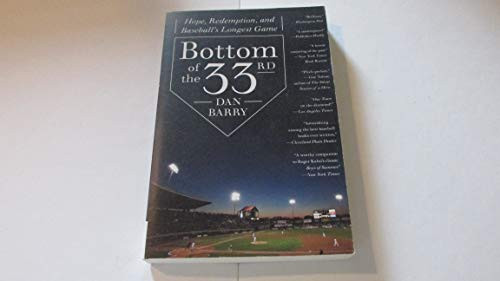 Bottom of the 33rd (Hope, Redemption, and Baseball's Longest Game) - 9780062014498 by Dan Barry