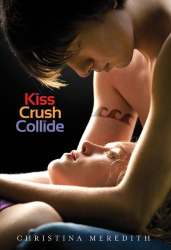 Kiss Crush Collide - 9780062062253 by Christina Meredith