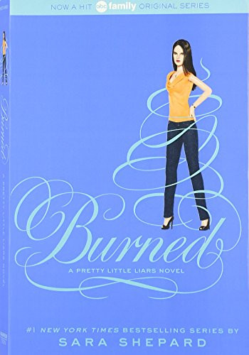 Pretty Little Liars #12: Burned - 9780062081933 by Sara Shepard