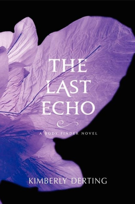 The Last Echo (A Body Finder Novel) by Kimberly Derting, 9780062082206
