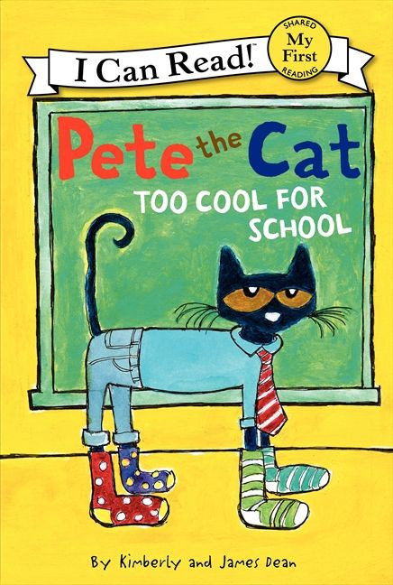 Pete the Cat: Too Cool for School - 9780062110763 by James Dean, Kimberly Dean, James Dean, 9780062110763