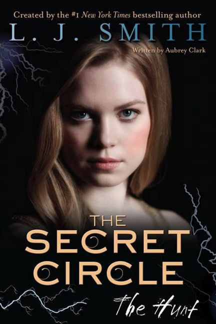 The Secret Circle: The Hunt - 9780062130433 by L. J. Smith, 9780062130433
