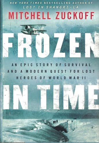Frozen in Time (An Epic Story of Survival and a Modern Quest for Lost Heroes of World War II) - 9780062133434 by Mitchell Zuckoff