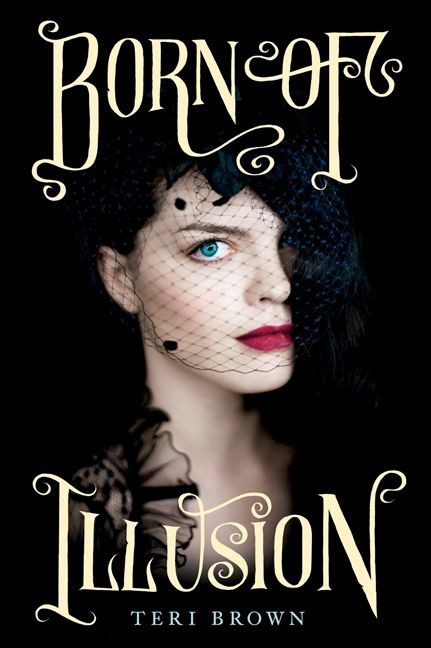 Born of Illusion - 9780062187550 by Teri Brown, 9780062187550