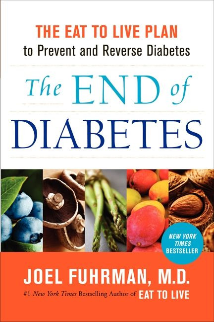 The End of Diabetes (The Eat to Live Plan to Prevent and Reverse Diabetes) - 9780062219985 by Joel Fuhrman, M.D., 9780062219985