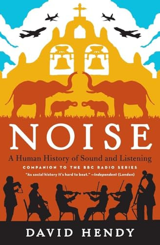 Noise (A Human History of Sound and Listening) - 9780062283085 by David Hendy