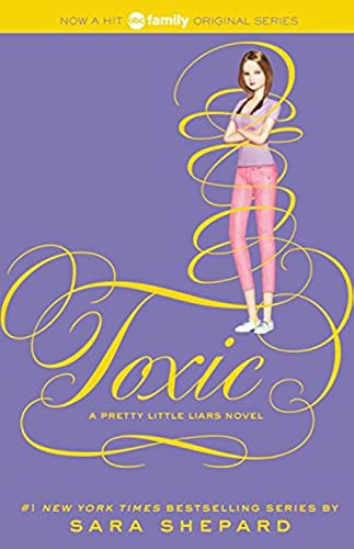 Pretty Little Liars #15: Toxic - 9780062287021 by Sara Shepard