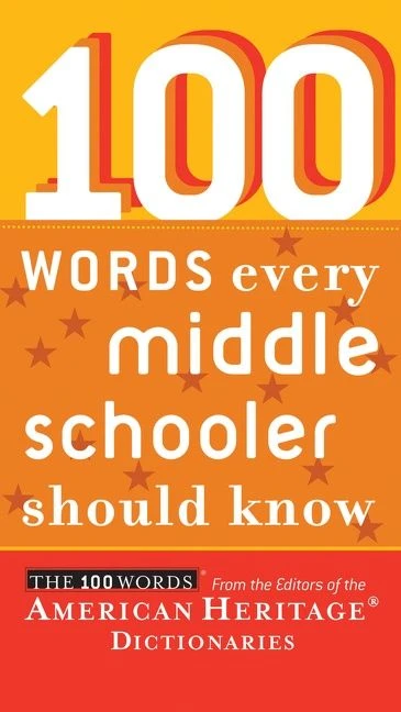 100 Words Every Middle Schooler Should Know by Editors of the American Heritage Di, 9780547333229