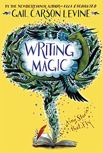 Writing Magic (Creating Stories that Fly) - 9780062367174 by Gail Carson Levine