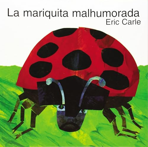 La mariquita malhumorada (The Grouchy Ladybug (Spanish edition)) - 9780064434492 by Eric Carle, Eric Carle, 9780064434492