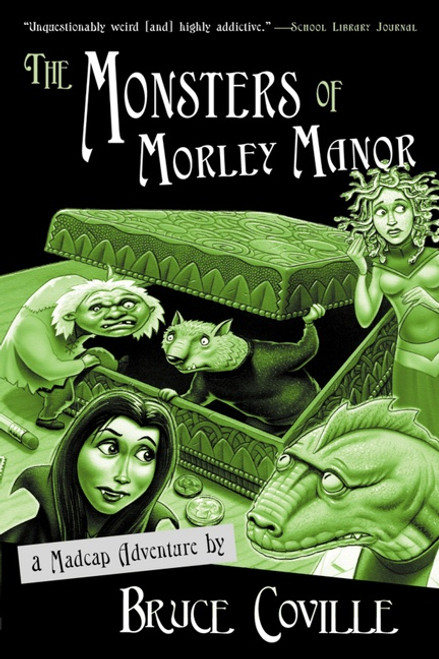 The Monsters of Morley Manor (A Madcap Adventure) by Bruce Coville, 9780152047054