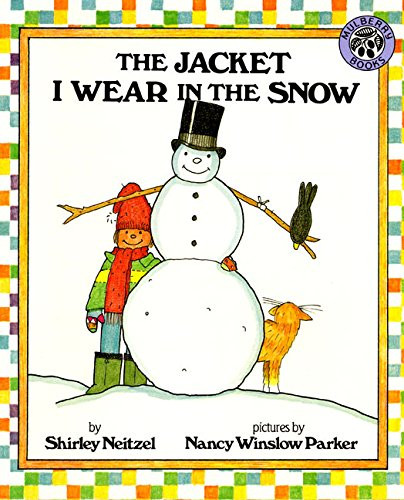 The Jacket I Wear in the Snow - 9780688080280 by Shirley Neitzel, Nancy Winslow Parker, 9780688080280