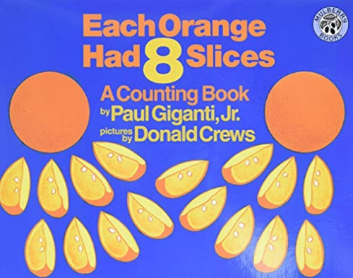 Each Orange Had 8 Slices - 9780688139858 by Paul Giganti, Jr., Donald Crews