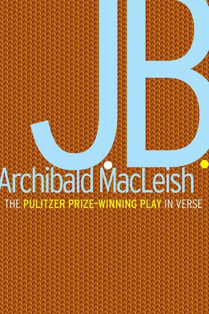 J.b. (A Play in Verse) by Archibald MacLeish, 9780395083536