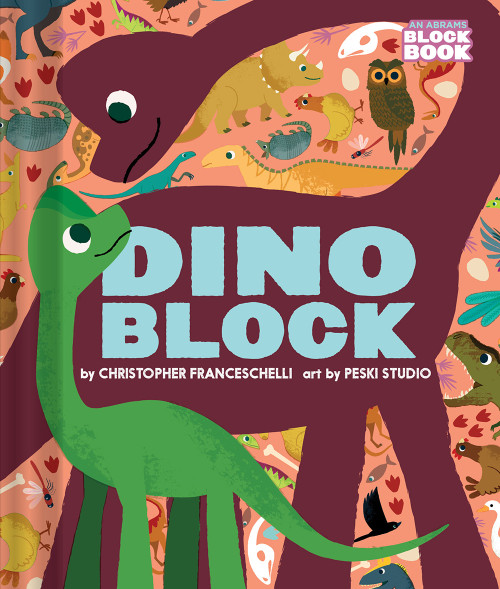 Dinoblock (An Abrams Block Book) by Christopher  Franceschelli, Peski Studio, 9781419716744