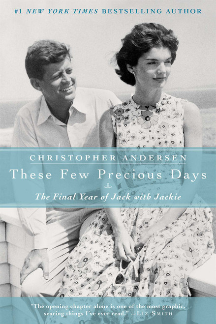 These Few Precious Days (The Final Year of Jack with Jackie) - 9781476732336 by Christopher Andersen, 9781476732336