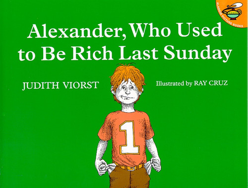 Alexander, Who Used to Be Rich Last Sunday - 9780689711992 by Judith Viorst, Ray Cruz, 9780689711992