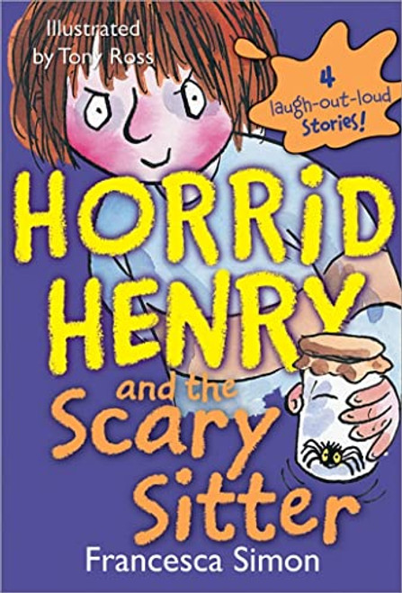 Horrid Henry and the Scary Sitter by Francesca Simon, Tony Ross, 9781402217814