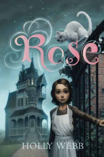 Rose - 9781402285813 by Holly Webb, 9781402285813
