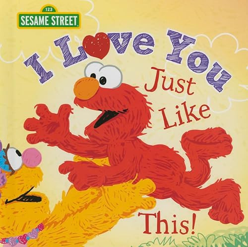 I Love You Just Like This! by Sesame Workshop, 9781402297304