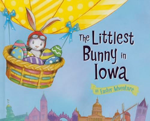 The Littlest Bunny in Iowa (An Easter Adventure) by Lily Jacobs, Robert Dunn, 9781492610878