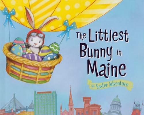 The Littlest Bunny in Maine (An Easter Adventure) by Lily Jacobs, Robert Dunn, 9781492611080