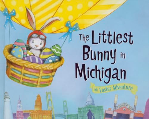 The Littlest Bunny in Michigan (An Easter Adventure) by Lily Jacobs, Robert Dunn, 9781492611172
