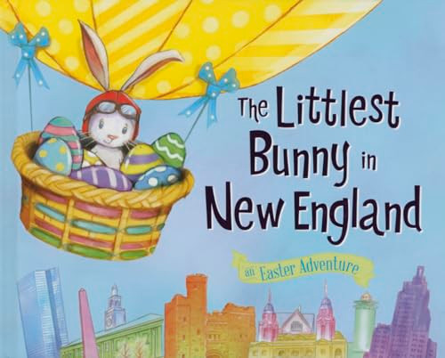 The Littlest Bunny in New England (An Easter Adventure) by Lily Jacobs, Robert Dunn, 9781492611387