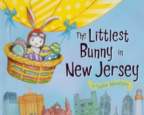 The Littlest Bunny in New Jersey (An Easter Adventure) by Lily Jacobs, Robert Dunn, 9781492611448
