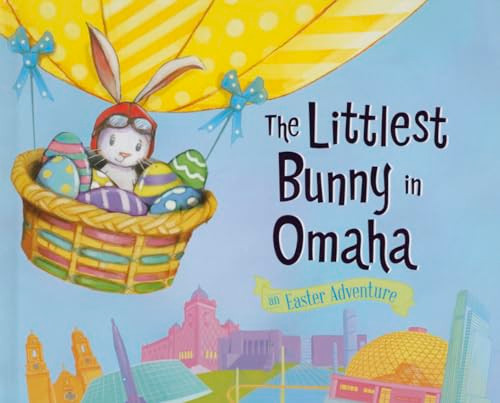 The Littlest Bunny in Omaha (An Easter Adventure) by Lily Jacobs, Robert Dunn, 9781492611684