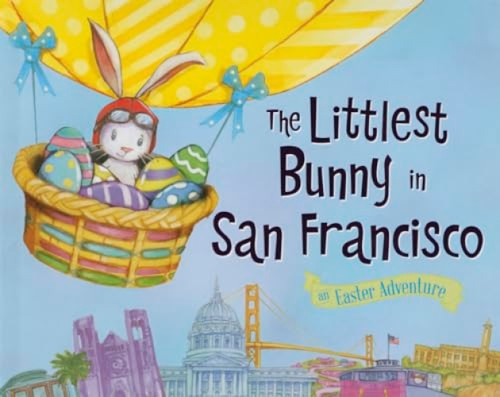 The Littlest Bunny in San Francisco (An Easter Adventure) by Lily Jacobs, Robert Dunn, 9781492611929