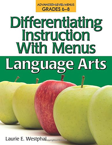 Differentiating Instruction with Menus: Language Arts (Grades 6-8) by Laurie Westphal, 9781593633660