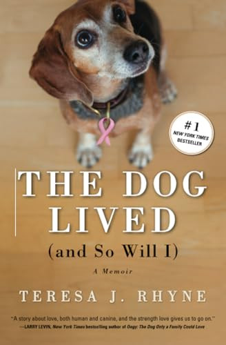 The Dog Lived (and So Will I) by Teresa Rhyne, 9781402271724