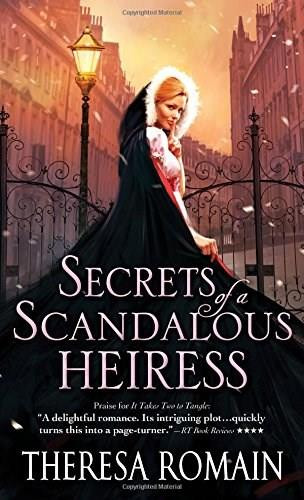 Secrets of a Scandalous Heiress by Theresa Romain, 9781402284052
