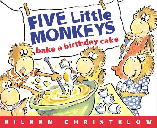 Five Little Monkeys Bake a Birthday Cake by Eileen Christelow, Eileen Christelow, 9780618496488
