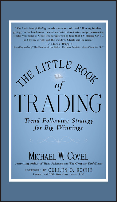 The Little Book of Trading (Trend Following Strategy for Big Winnings) by Michael W. Covel, 9781118063507