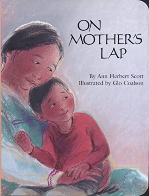 On Mother's Lap (Miniature Edition) by Ann Herbert Scott, Glo Coalson, 9780618051595