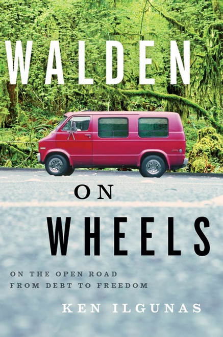 Walden On Wheels (On the Open Road from Debt to Freedom) by Ken Ilgunas, 9780544028838
