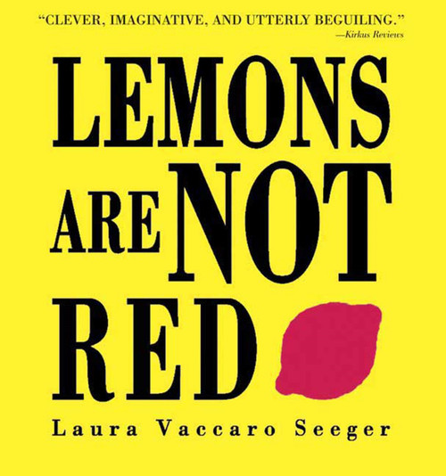 Lemons Are Not Red - 9781596431959 by Laura Vaccaro Seeger, Laura Vaccaro Seeger, 9781596431959