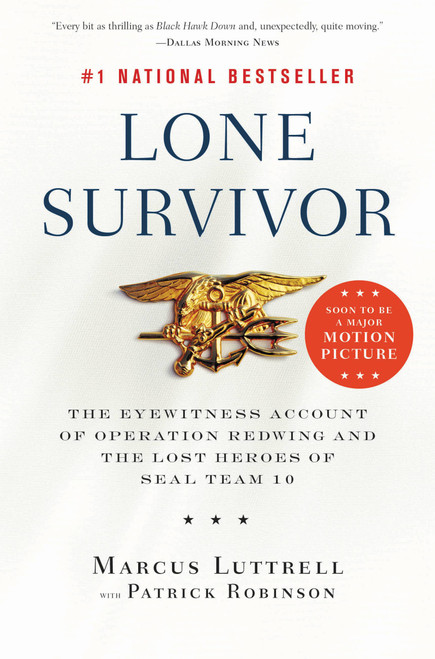 Lone Survivor (The Eyewitness Account of Operation Redwing and the Lost Heroes of SEAL Team 10) - 9780316067607 by Marcus Luttrell, Patrick Robinson, 9780316067607