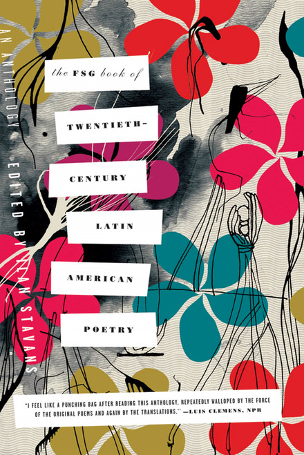 The FSG Book of Twentieth-Century Latin American Poetry (An Anthology) by Ilan Stavans, 9780374533182