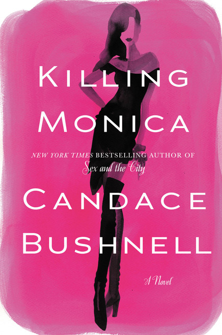 Killing Monica by Candace Bushnell, 9780446557900