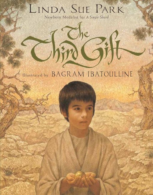 The Third Gift (A Christmas Holiday Book for Kids) by Linda Sue Park, Bagram Ibatoulline, 9780547201955